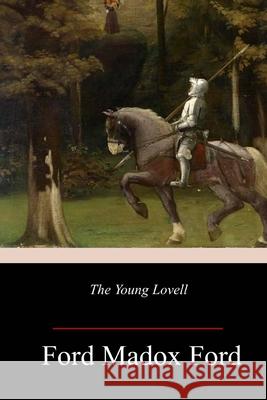 The Young Lovell Ford Madox Ford 9781986693387 Createspace Independent Publishing Platform - książka