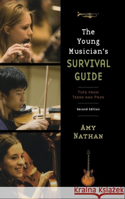 The Young Musician's Survival Guide: Tips from Teens and Pros Amy Nathan 9780195367386 Oxford University Press, USA - książka