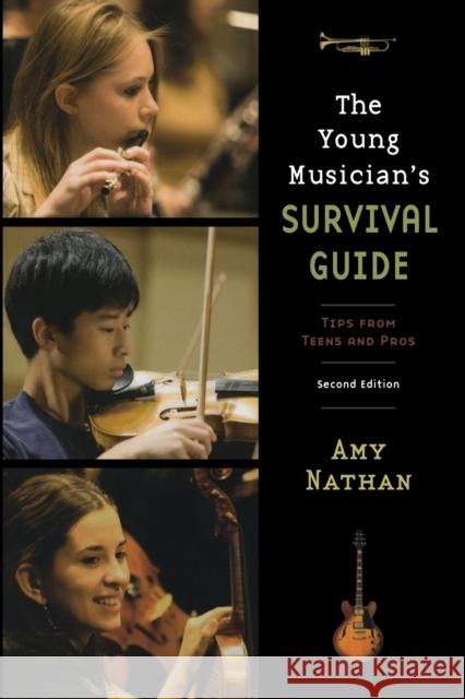 The Young Musician's Survival Guide: Tips from Teens and Pros Amy Nathan 9780195367393 Oxford University Press, USA - książka