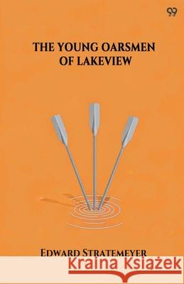 The Young Oarsmen Of Lakeview Edward Stratemeyer 9789371810883 Double 9 Books - książka