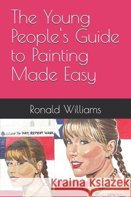 The Young People's Guide to Painting Made Easy Williams, Ronald Norvale 9798270733551 Independently Published - książka