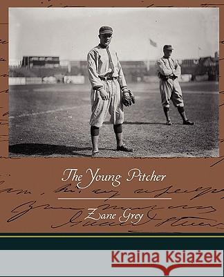 The Young Pitcher Zane Grey 9781438525525 Book Jungle - książka