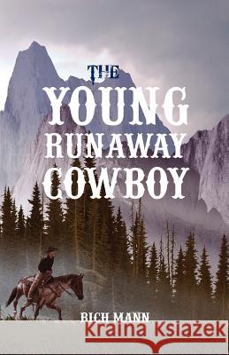 The Young Runaway Cowboy Rich Mann 9780615516622 Richard A. Mann Sr. - książka