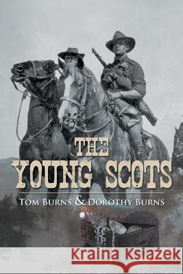 The Young Scots Tom Burns Dorothy Burns 9781499011722 Xlibris Corporation - książka