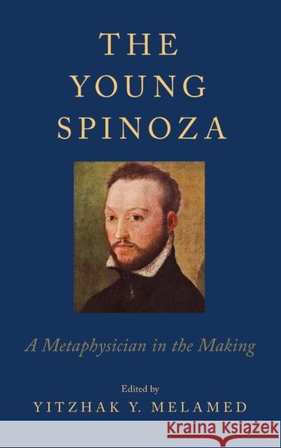 The Young Spinoza Melamed, Yitzhak Y. 9780199971657 Oxford University Press, USA - książka