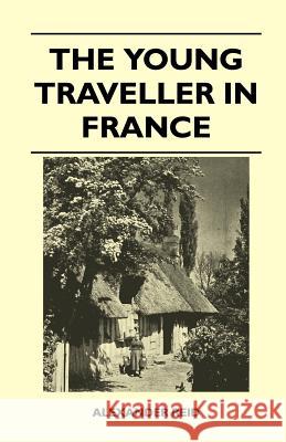 The Young Traveller in France Alexander Reid 9781446543542 Geikie Press - książka