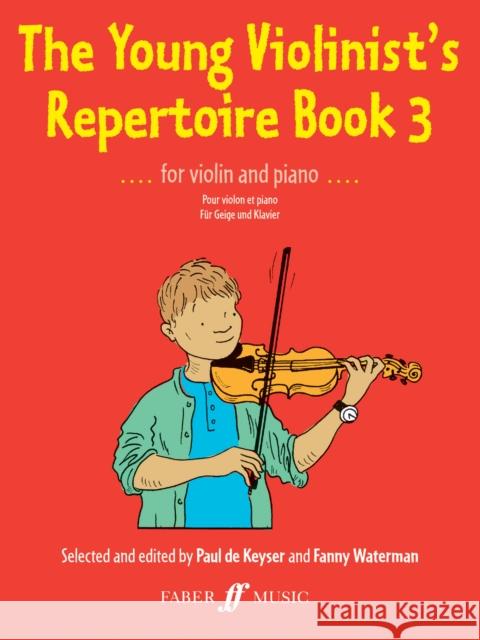 The Young Violinist's Repertoire, Bk 3 De Keyser, Paul 9780571508181 FABER MUSIC LTD - książka