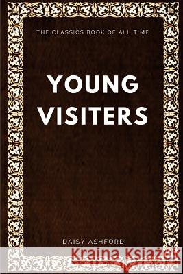 The Young Visiters Daisy Ashford 9781547006984 Createspace Independent Publishing Platform - książka
