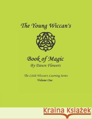 The Young Wiccan's Book of Magic Shawna Bowman Dawn Flowers 9781793301284 Independently Published - książka