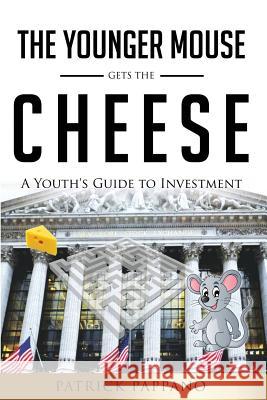 The Younger Mouse Gets the Cheese Patrick Pappano 9780988912717 Cardyf Company - książka
