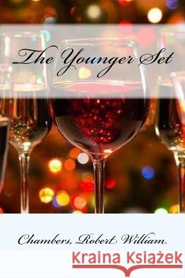 The Younger Set Chambers Rober Mybook 9781548425357 Createspace Independent Publishing Platform - książka