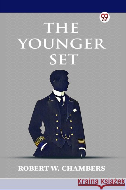 The Younger Set (Edition1) Robert W Chambers 9789369427116 Double 9 Books - książka