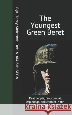 The Youngest Green Beret: A true story set in the Mekong Delta, Vietnam 1968-1969 McIntosh, Terry 9781731517845 Independently Published - książka