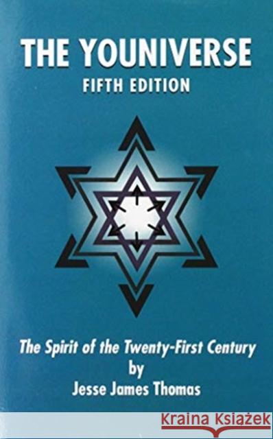 The Youniverse: The Spirit of the Twenty-First Century Fifth Edition Jesse James Thomas 9781647492168 Go to Publish - książka