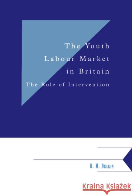 The Youth Labour Market in Britain: The Role of Intervention Deakin, B. M. 9780521553285 Cambridge University Press - książka