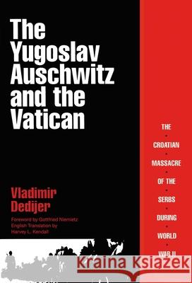 The Yugoslav Auschwitz and the Vatican Vladimir Dedijer Harvey Kendall 9780879757526 Prometheus Books - książka