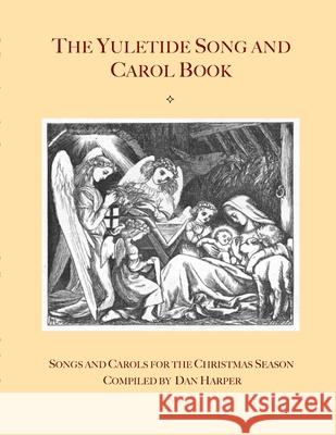 The Yuletide Song and Carol Book Dan Harper 9780988941335 Fish Island Press - książka