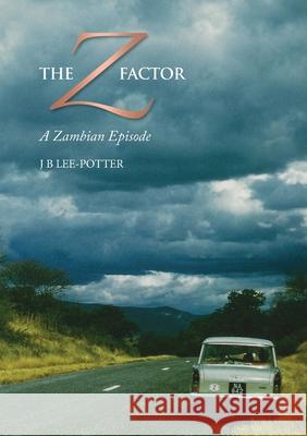 The Z-Factor: A Zambian Episode James B. Lee-Potter 9781068742804 Tzf Publishing - książka