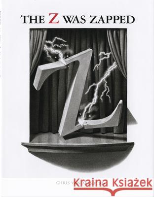 The Z Was Zapped: A Play in Twenty-Six Acts Van Allsburg, Chris 9780395446126 Houghton Mifflin Company - książka