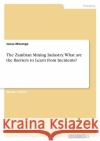 The Zambian Mining Industry. What are the Barriers to Learn from Incidents? Jonas Mwango 9783346522399 Grin Verlag