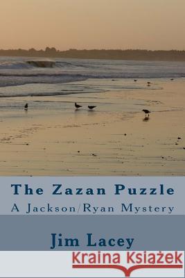 The Zazan Puzzle: A Jackson/Ryan Mystery Jim Lacey 9781534737976 Createspace Independent Publishing Platform - książka