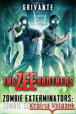 The Zee Brothers: Zombie School Lockdown: Zombie Exterminators Vol.2 Grivante                                 Elbert Lim Katy Light 9781626760172 Grivante Press - książka