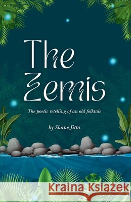 The Zemis: The Poetic Retelling Of An Old Folktale Jitta, Shane 9798266938793 Independently Published - książka