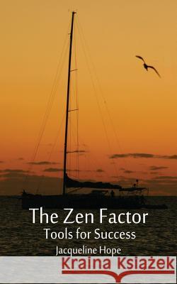 The Zen Factor: tools for success Hope, Jacqueline 9780987471116 Equil Books - książka