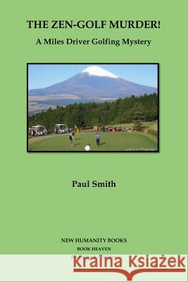 The Zen-Golf Murder!: A Miles Driver Golfing Mystery Paul Smith 9781480220102 Createspace - książka