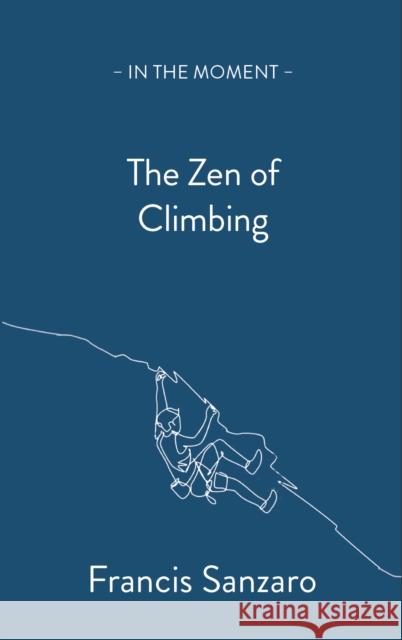 The Zen of Climbing Francis Sanzaro 9781913393717 Saraband - książka