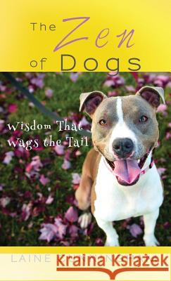 The Zen of Dogs: Wisdom That Wags the Tail Laine Cunningham Angel Leya 9781946732323 Sun Dogs Creations - książka