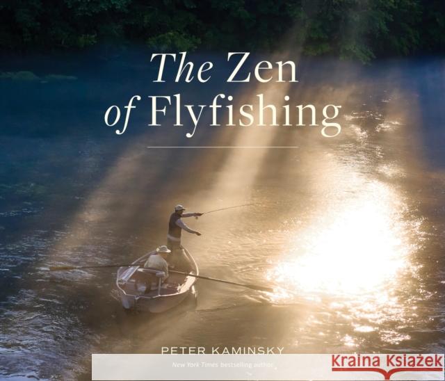 The Zen of Flyfishing Peter Kaminsky 9781523524532 Workman Publishing - książka