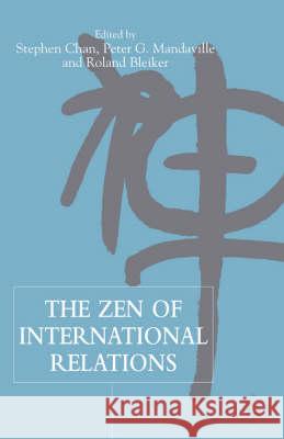 The Zen of International Relations: IR Theory from East to West Chan, S. 9780333688229 PALGRAVE MACMILLAN - książka