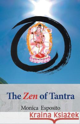 The Zen of Tantra. Tibetan Great Perfection in Fahai Lama's Chinese Zen Monastery Monica Esposito   9783906000251 UniversityMedia - książka