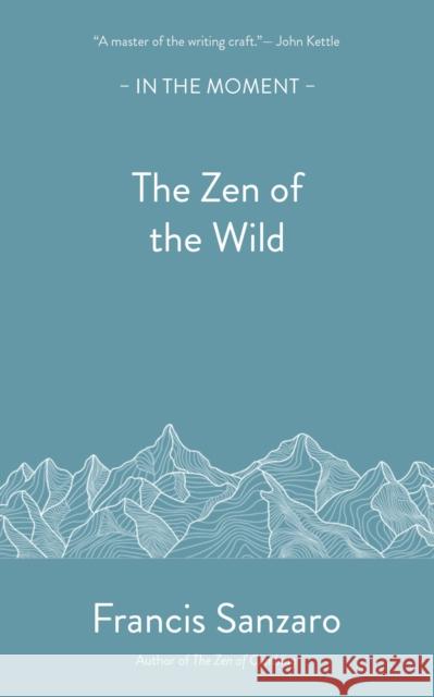 The Zen of the Wild Francis Sanzaro 9781916812345 Saraband - książka