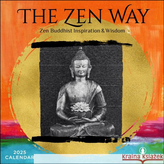 The Zen Way 2025 Wall Calendar: Buddhist Inspiration & Wisdom from Lion's Roar  9781524891268 Andrews McMeel Publishing - książka