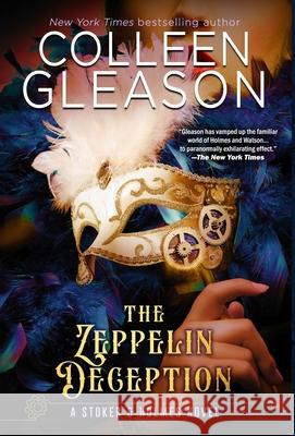 The Zeppelin Deception: A Stoker & Holmes Book Colleen Gleason 9781944665876 Avid Press, LLC - książka