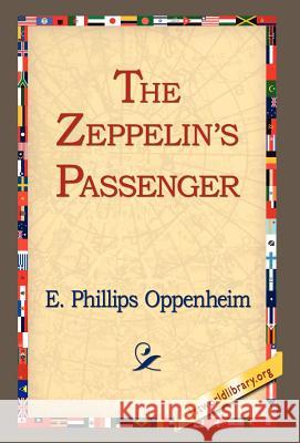 The Zeppelin's Passenger E. Phillips Oppenheim 9781421806143 1st World Library - książka