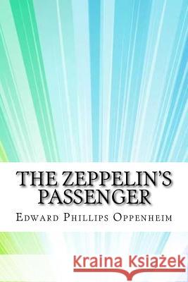 The Zeppelin's Passenger Edward Phillips Oppenheim 9781974418312 Createspace Independent Publishing Platform - książka