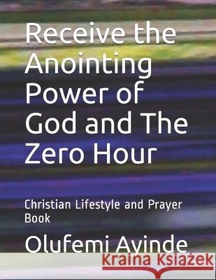 The Zero Hour: Christian Lifestyle Olufemi Ayinde 9781986181259 Createspace Independent Publishing Platform - książka