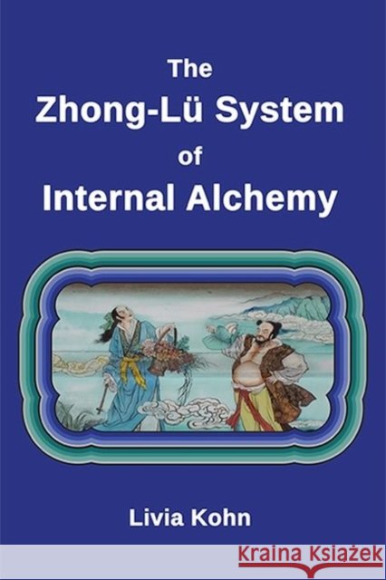 The Zhong-Lü System of Internal Alchemy Kohn, Livia 9781931483445 Three Pine Press - książka