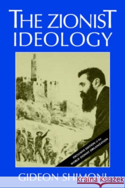 The Zionist Ideology Gideon Shimoni 9780874518337 Brandeis University Press - książka