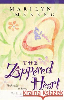 The Zippered Heart Marilyn Meberg 9780849937026 W Publishing Group - książka