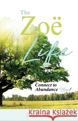 The Zoë Life: Connect to Abundance Now! Marie, Kristen 9781640859548 Author Academy Elite - książka