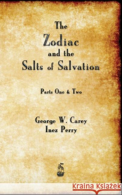 The Zodiac and the Salts of Salvation George W Carey 9781603868587 Merchant Books - książka