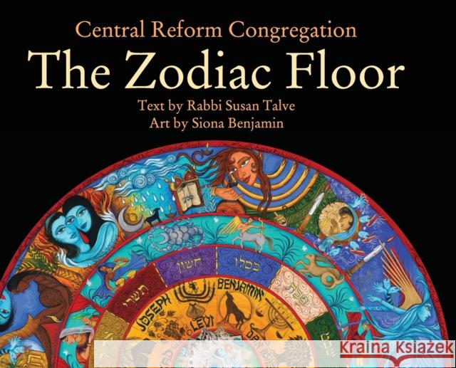 The Zodiac Floor: at Central Reform Congregation Rabbi Susan Talve Siona Benjamin 9780578759630 Central Reform Congregation - książka