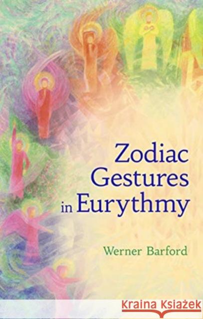 The Zodiac Gestures in Eurythmy Werner Barfod, Virginia Sease, Sally Lake-Edwards 9781782505679 Floris Books - książka