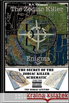 The Zodiac Killer Enigma Part Two: The Zodiac Letters R. S. Clemons 9781082435546 Independently Published - książka