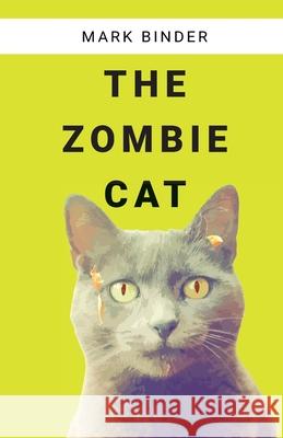 The Zombie Cat: spooky fun misadventures Binder, Mark 9781940060224 Light Publications - książka