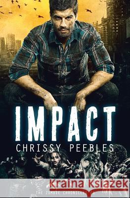 The Zombie Chronicles - Book 8 - Impact Chrissy Peebles 9781508465300 Createspace - książka